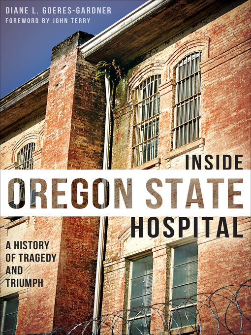 Title details for Inside Oregon State Hospital by Diane L. Goeres-Gardner - Wait list